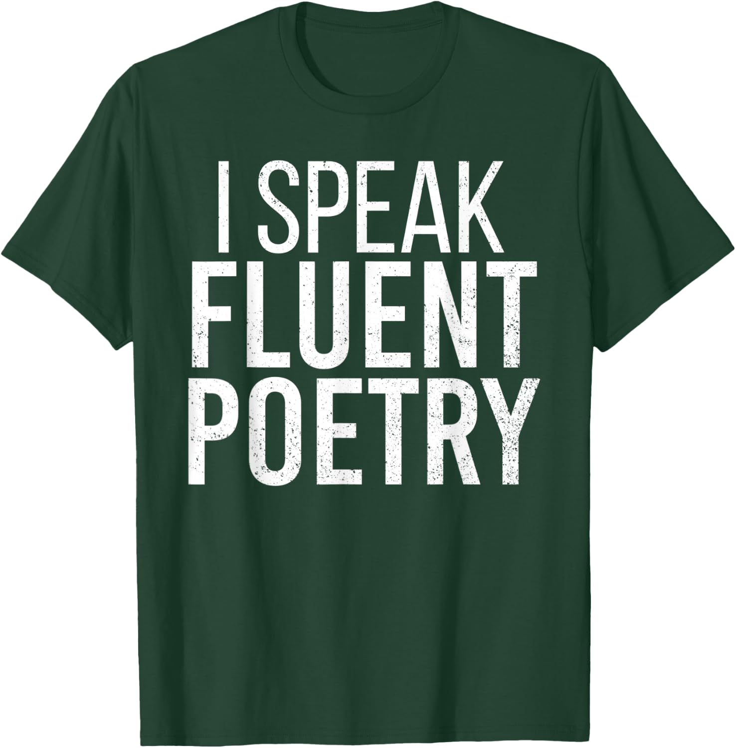 I Speak Fluent Poetry Funny Poet Literature Writer T-Shirt - T-Shirt | Forest