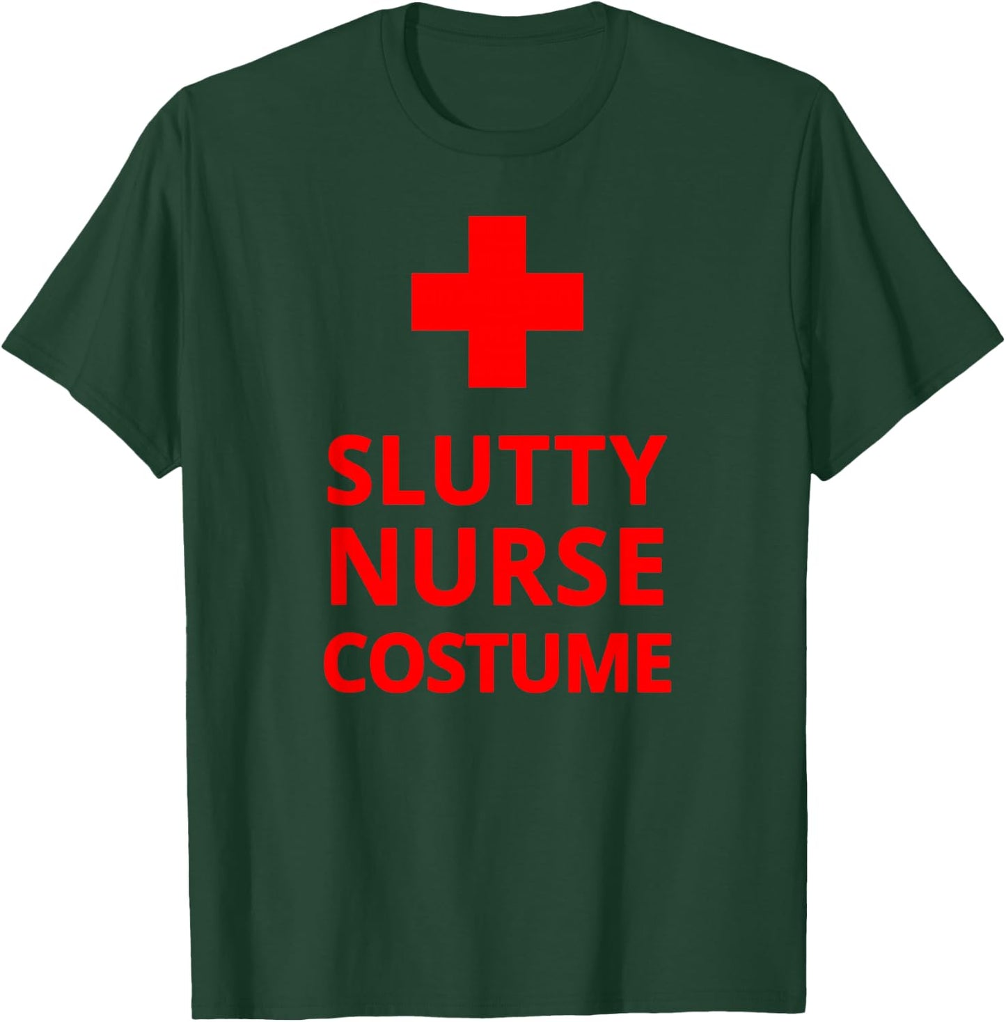 Slutty Nurse Costume Funny Sexy Nurse Halloween Cosplay T-Shirt - T-Shirt | Forest