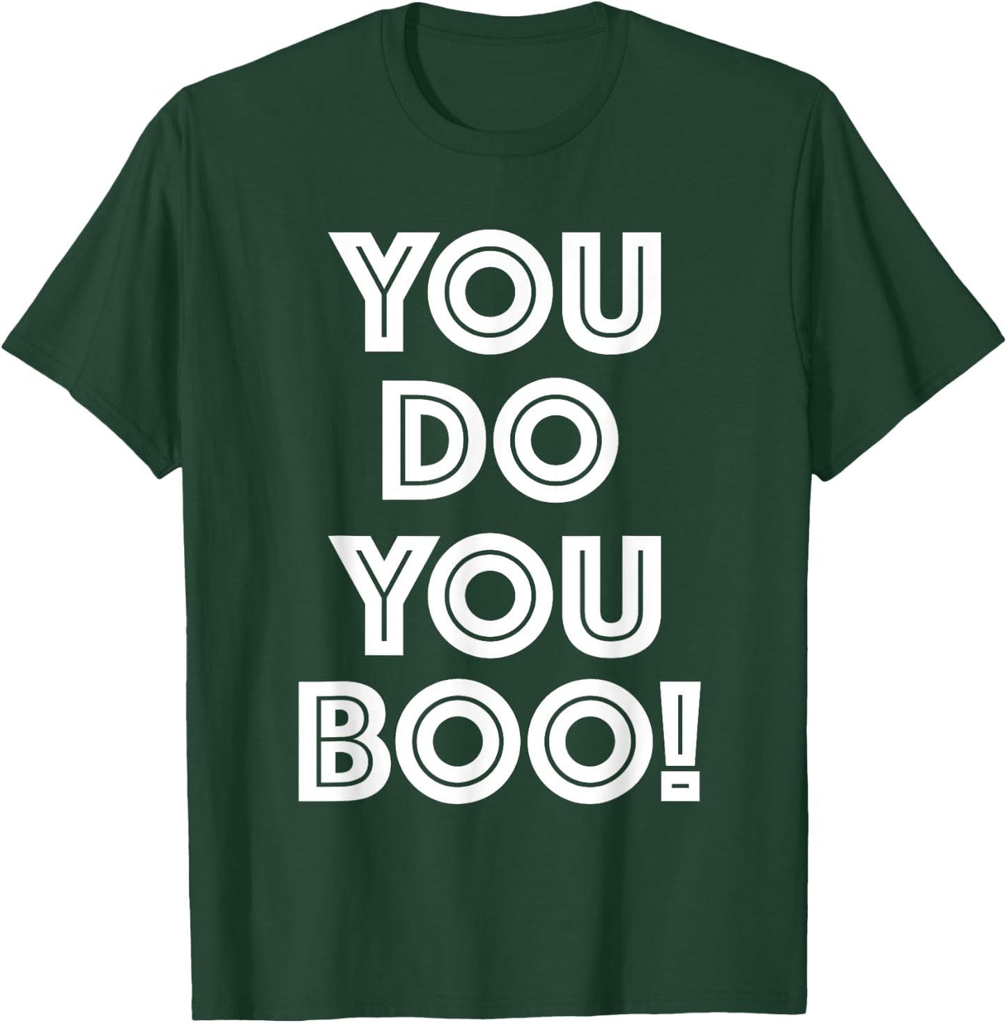 You Do You Boo T Shirt T-Shirt - T-Shirt | Forest