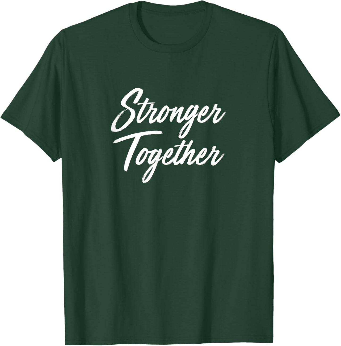 Stronger Together T-Shirt - T-Shirt | Forest