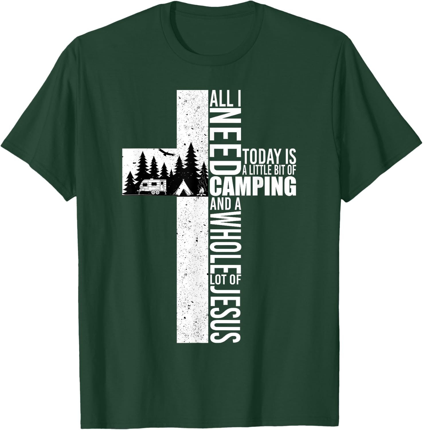 All I Need Today Is Camping And A Whole Lot Of Jesus Funny T-Shirt - T-Shirt | Forest