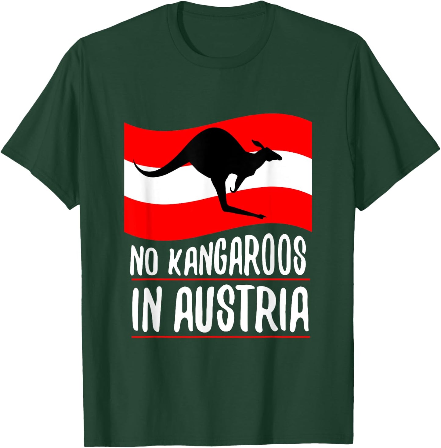 No Kangaroos In Austria T Shirt T-Shirt - T-Shirt | Forest