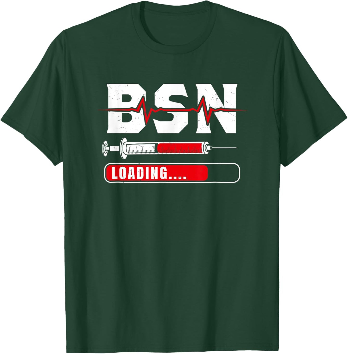 BSN Loading Funny Medical Nursing School Student Gift T-Shirt - T-Shirt | Forest