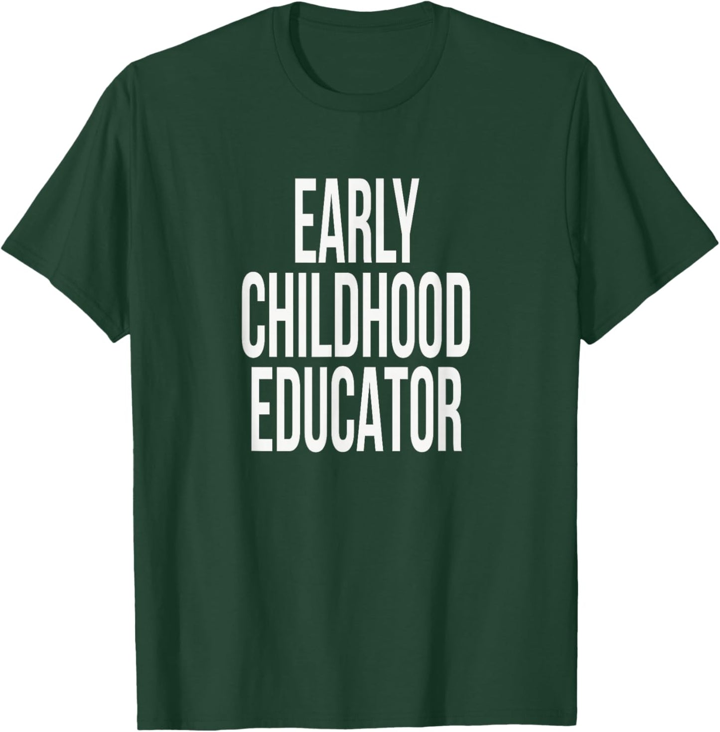 Early Childhood Educator Appreciation Day for Work Week T-Shirt - T-Shirt | Forest