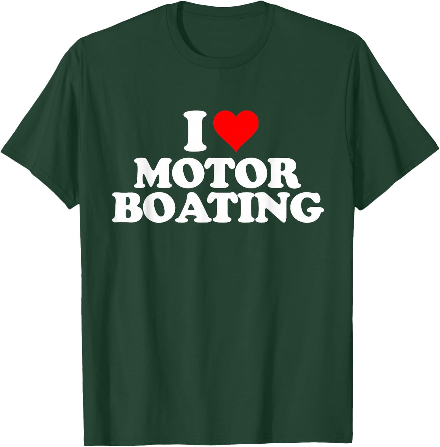 I Love Heart Motorboating - Motor Boating T-Shirt - T-Shirt | Forest