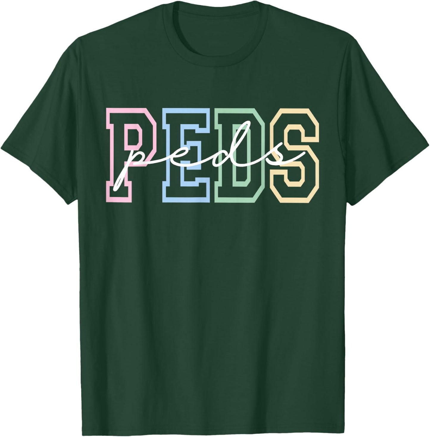 Women PEDS Classic Nurse Pediatric Professionals Nursing T-Shirt - T-Shirt | Forest