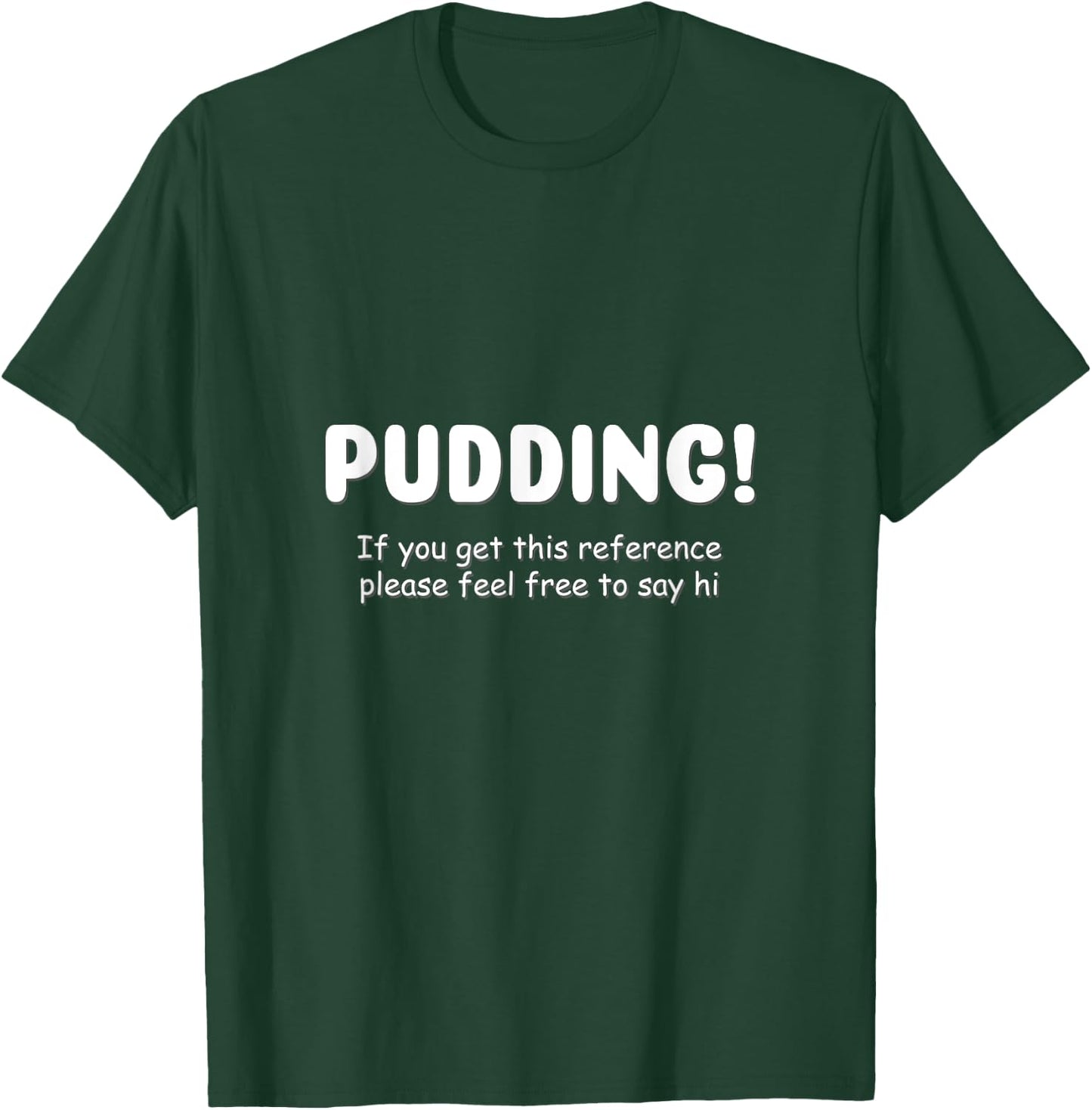 Pudding! Funny SPN T-Shirt - T-Shirt | Forest
