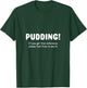 Pudding! Funny SPN T-Shirt - T-Shirt | Forest