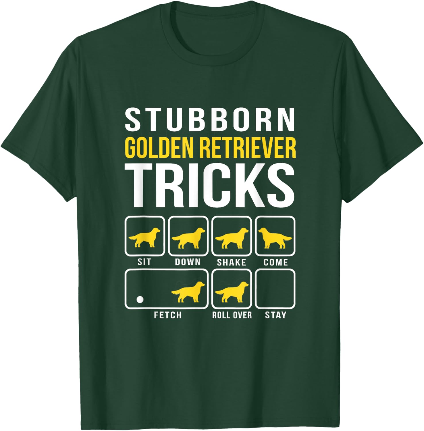 Stubborn Golden Retriever Tricks Funny T-Shirt - T-Shirt | Forest