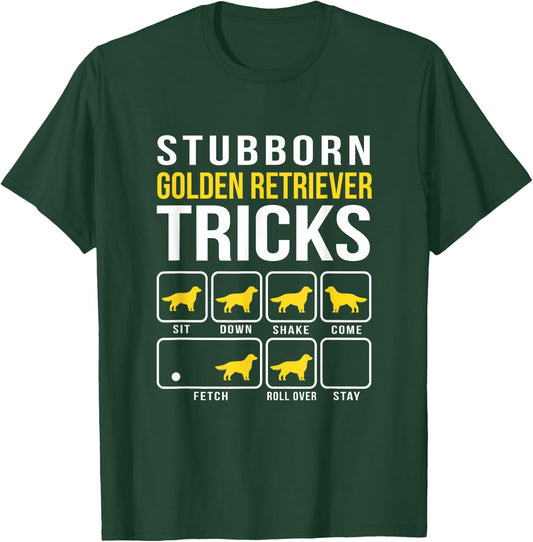 Stubborn Golden Retriever Tricks Funny T-Shirt - T-Shirt | Forest