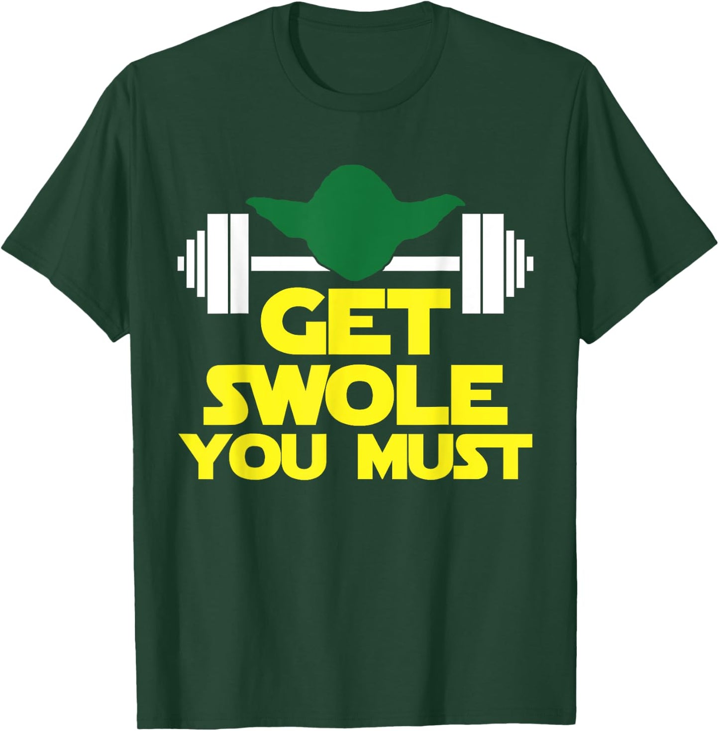 Get Swole You Must Funny Fitness Shirt Work Out, Cross Train T-Shirt - T-Shirt | Forest
