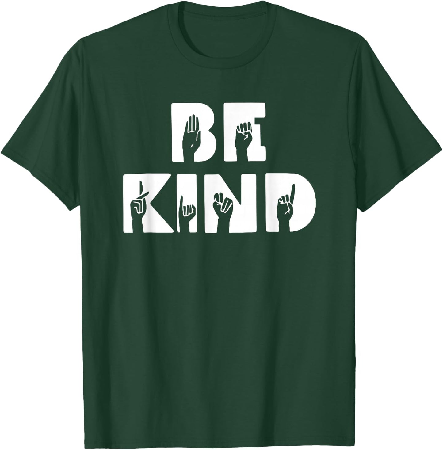 Be Kind ASL Sign Language Deaf Interpreter T-Shirt - T-Shirt | Forest