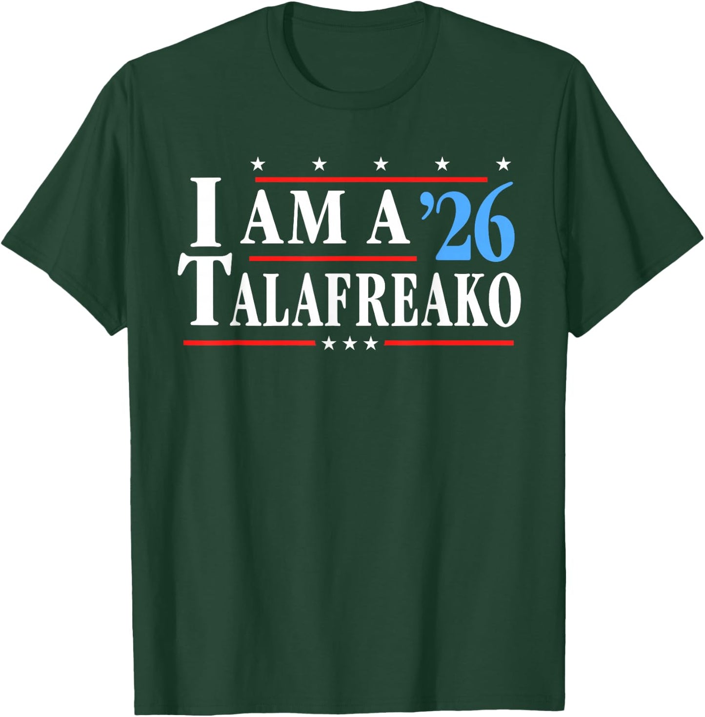 I'm a Talafreako 26 Funny I am a Talafreako 2026 T-Shirt - T-Shirt | Forest
