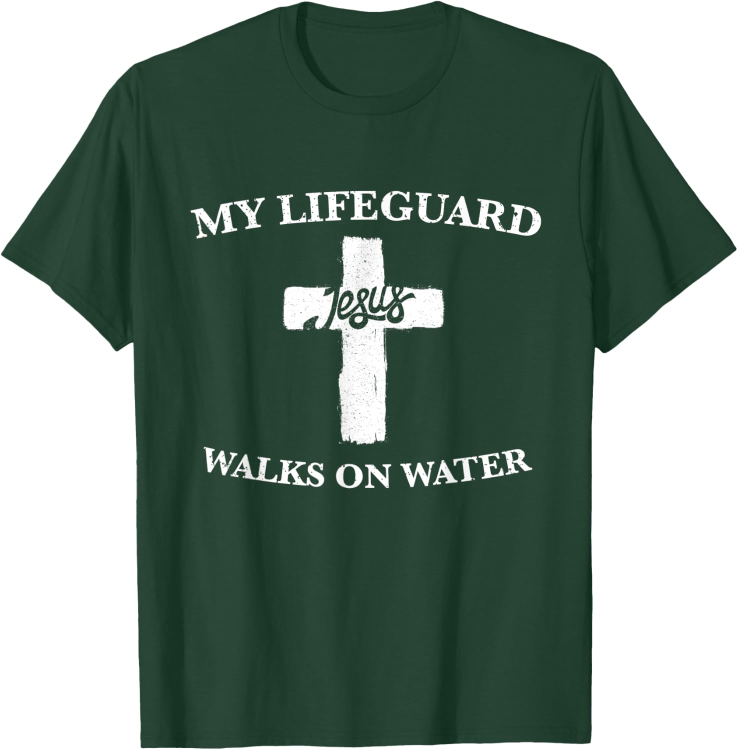 My Lifeguard Walks on Water / Jesus / Christian Gift T-Shirt - T-Shirt | Forest