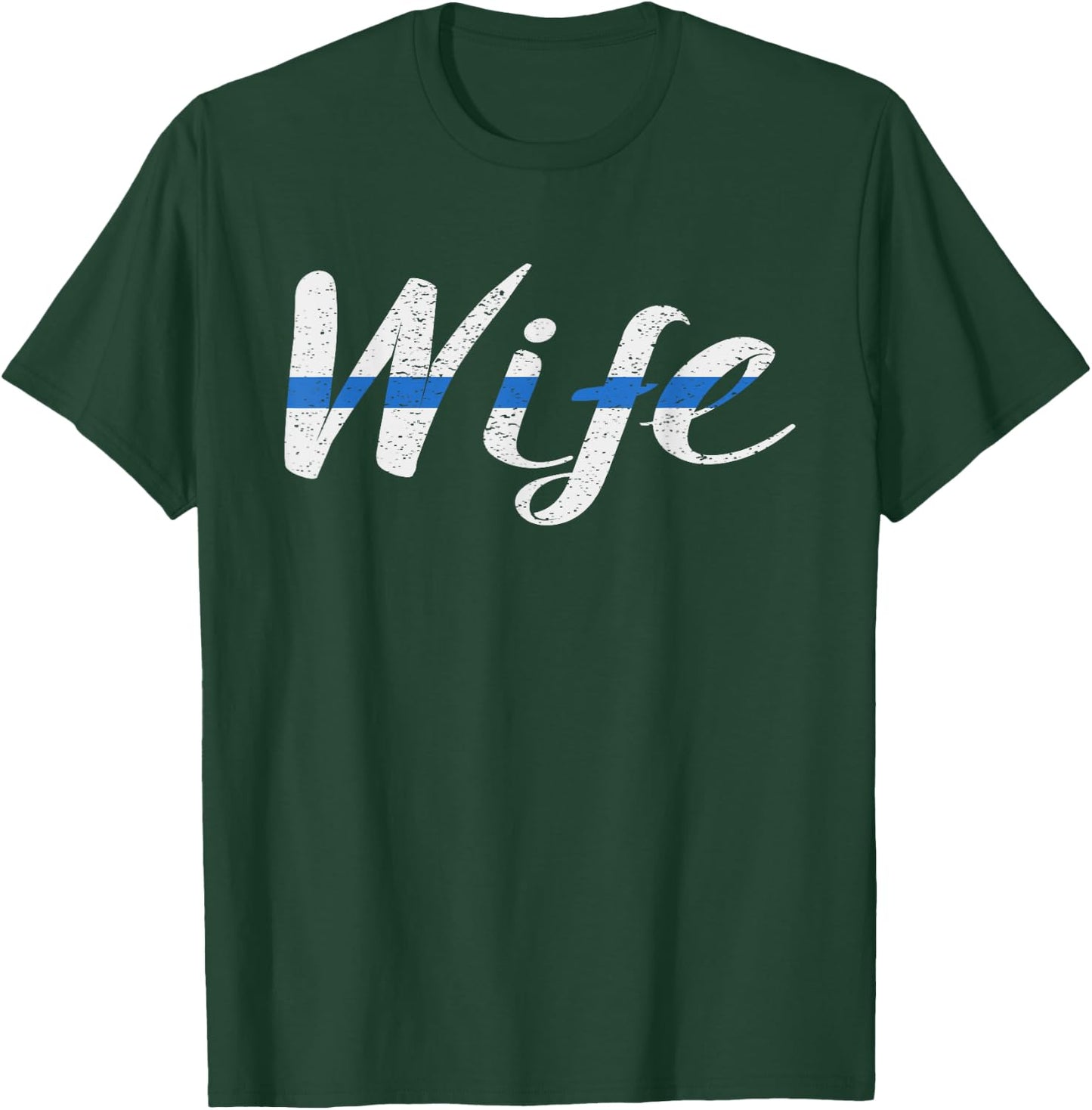 Thin Blue Line Support Police Wife Law Enforcement T-Shirt - T-Shirt | Forest