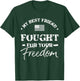 My Best Friend Is a Veteran T-Shirt - T-Shirt | Forest