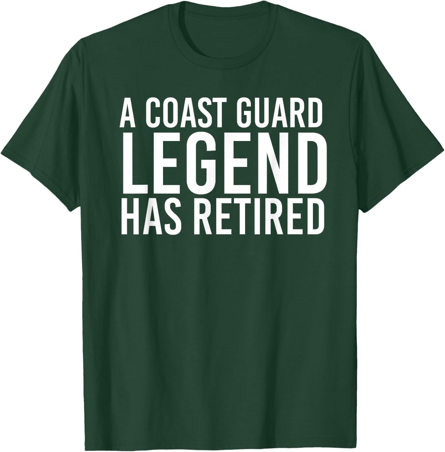 A COAST-GUARD LEGEND HAS RETIRED Shirt Funny Party Gift T-Shirt - T-Shirt | Forest