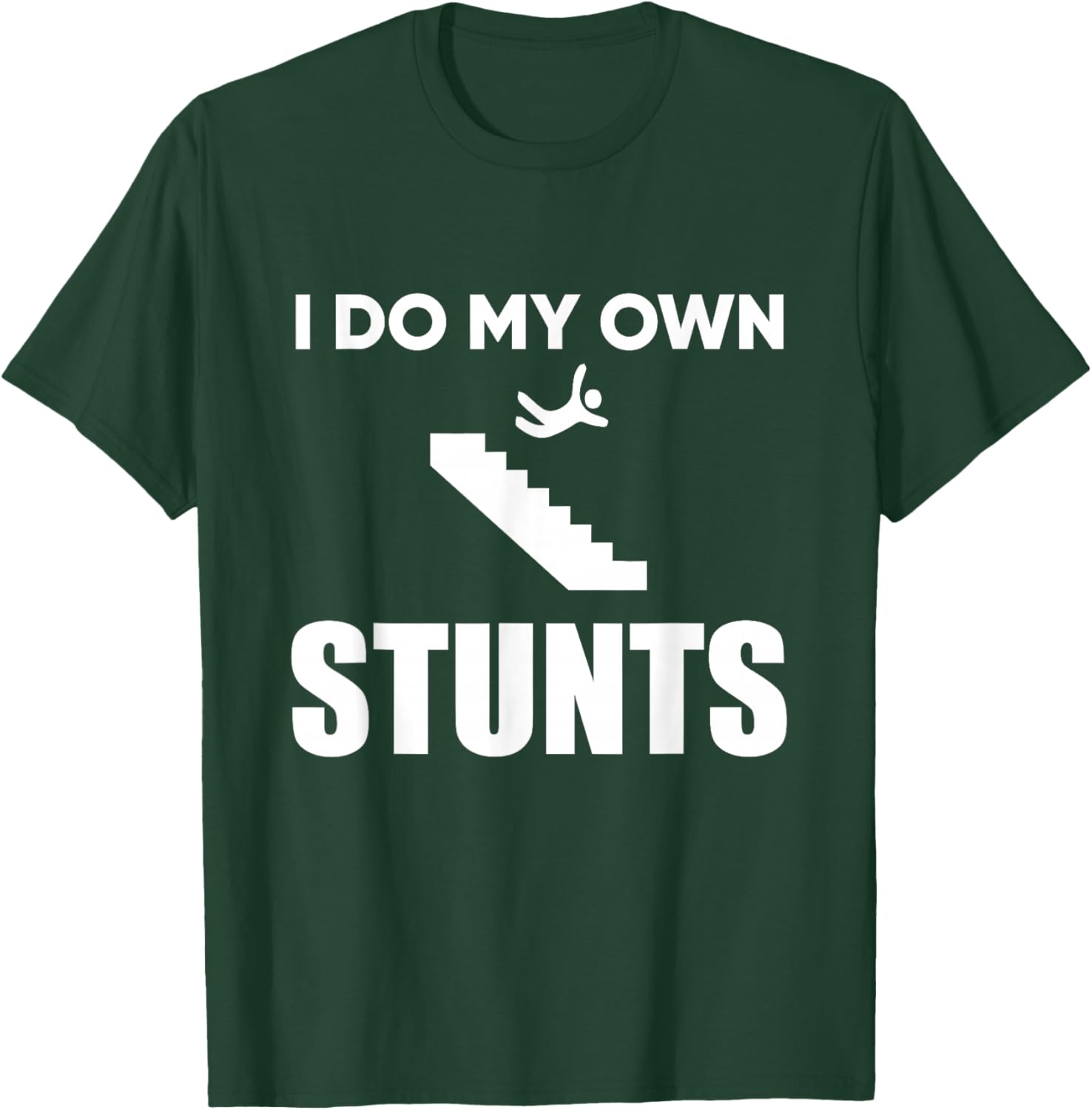 I Do My Own Stunts Funny Injury Recovery Get Well T-Shirt - T-Shirt | Forest