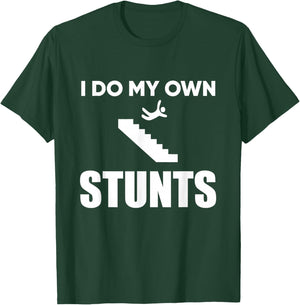 I Do My Own Stunts Funny Injury Recovery Get Well T-Shirt - T-Shirt | Forest