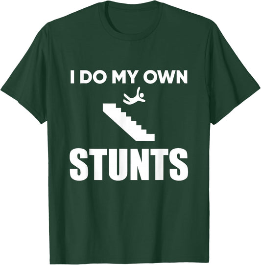 I Do My Own Stunts Funny Injury Recovery Get Well T-Shirt - T-Shirt | Forest