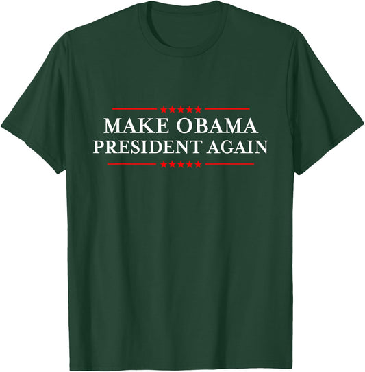 Make Obama President Again Shirt - Funny Anti-Trump Shirts T-Shirt - T-Shirt | Forest