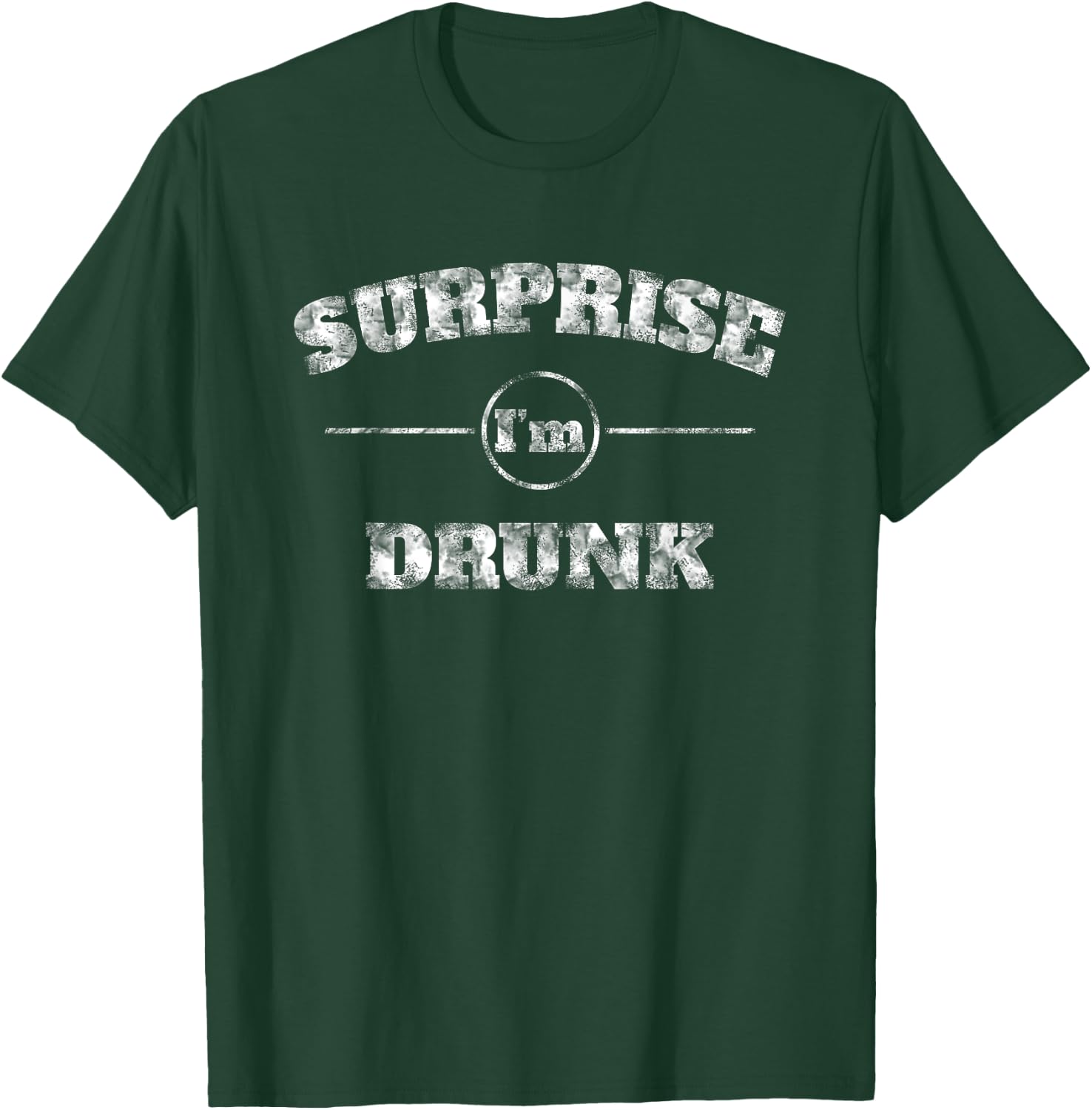Surprise I'm Drunk T shirt for Drunk Awesome Drunken Grownup T-Shirt - T-Shirt | Forest