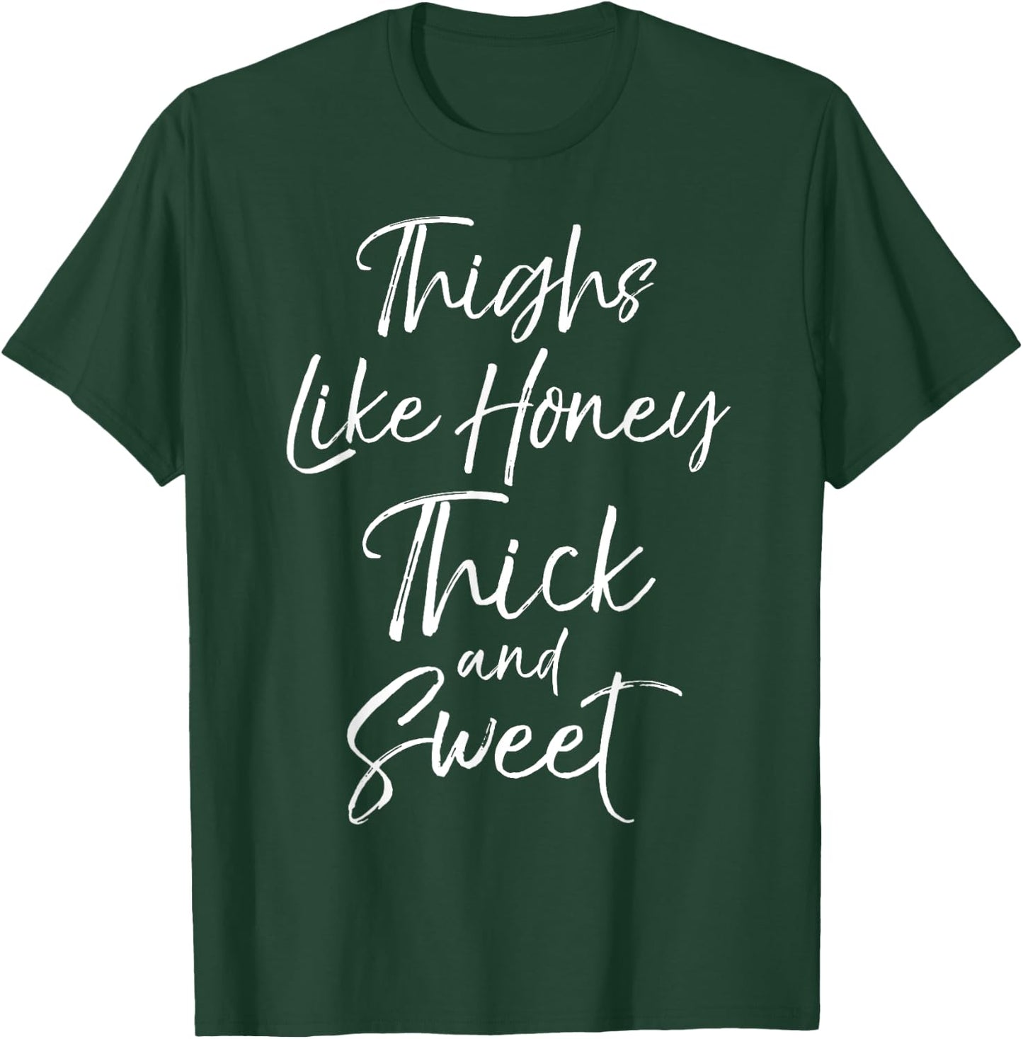 Thighs Like Honey Thick and Sweet Shirt Cute T-Shirt - T-Shirt | Forest