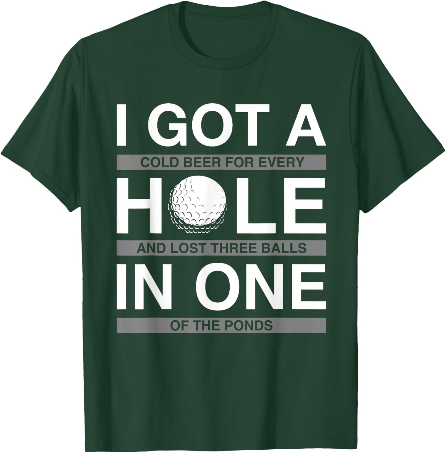 Funny Golf T Shirt I Got A Hole In One Beer Drinking T-Shirt - T-Shirt | Forest