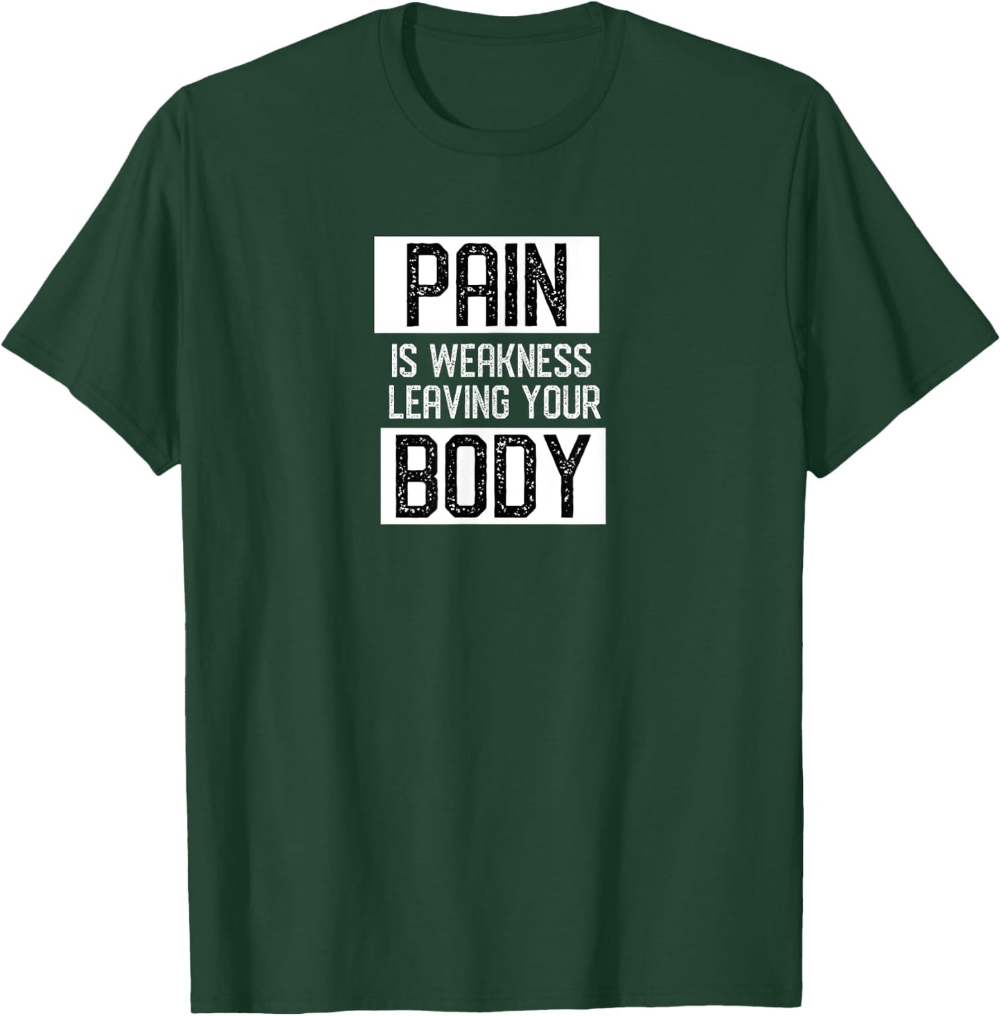 Motivational Pain is weakness leaving your body gym gift T-Shirt - T-Shirt | Forest