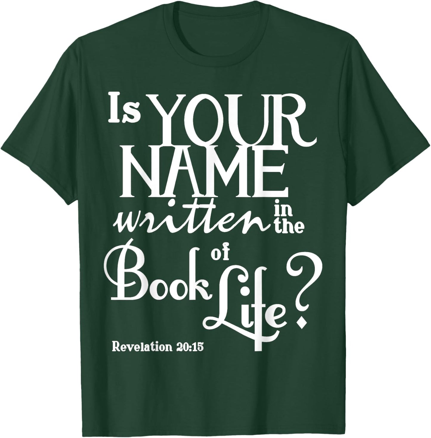 Life : Name in the Book of Life T-Shirt - T-Shirt | Forest