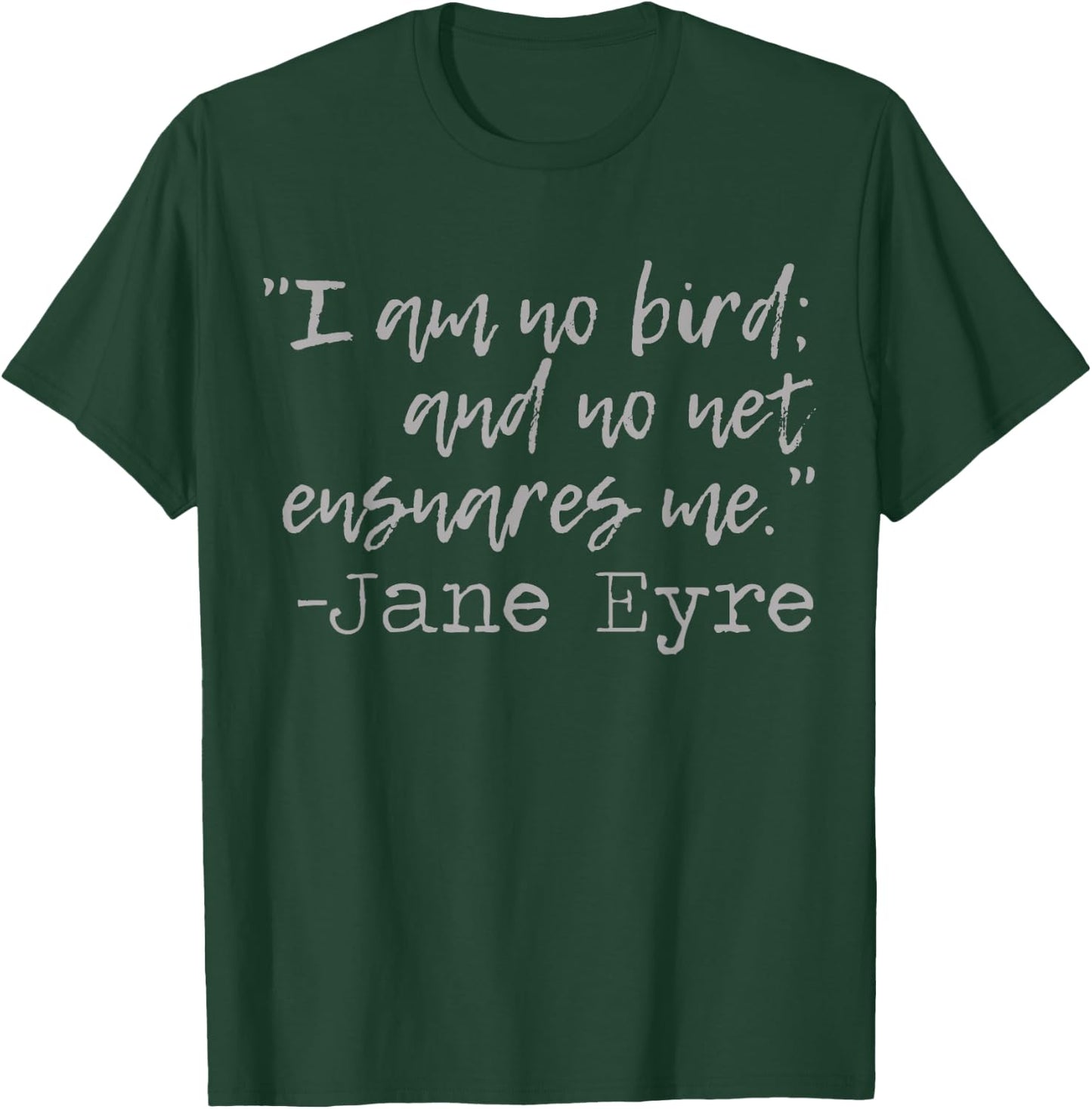 Jane Eyre Quote | Literary Books Classic Novels T-Shirt - T-Shirt | Forest