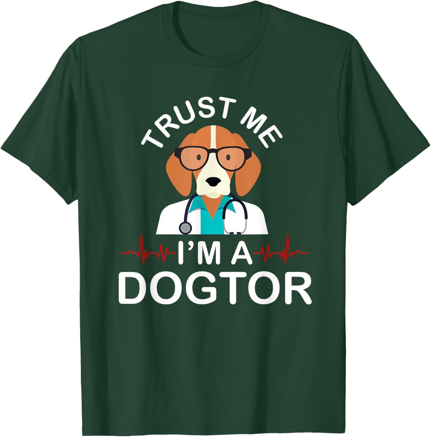Trust Me Im A Dogtor Funny Veterinarian T-Shirt - T-Shirt | Forest