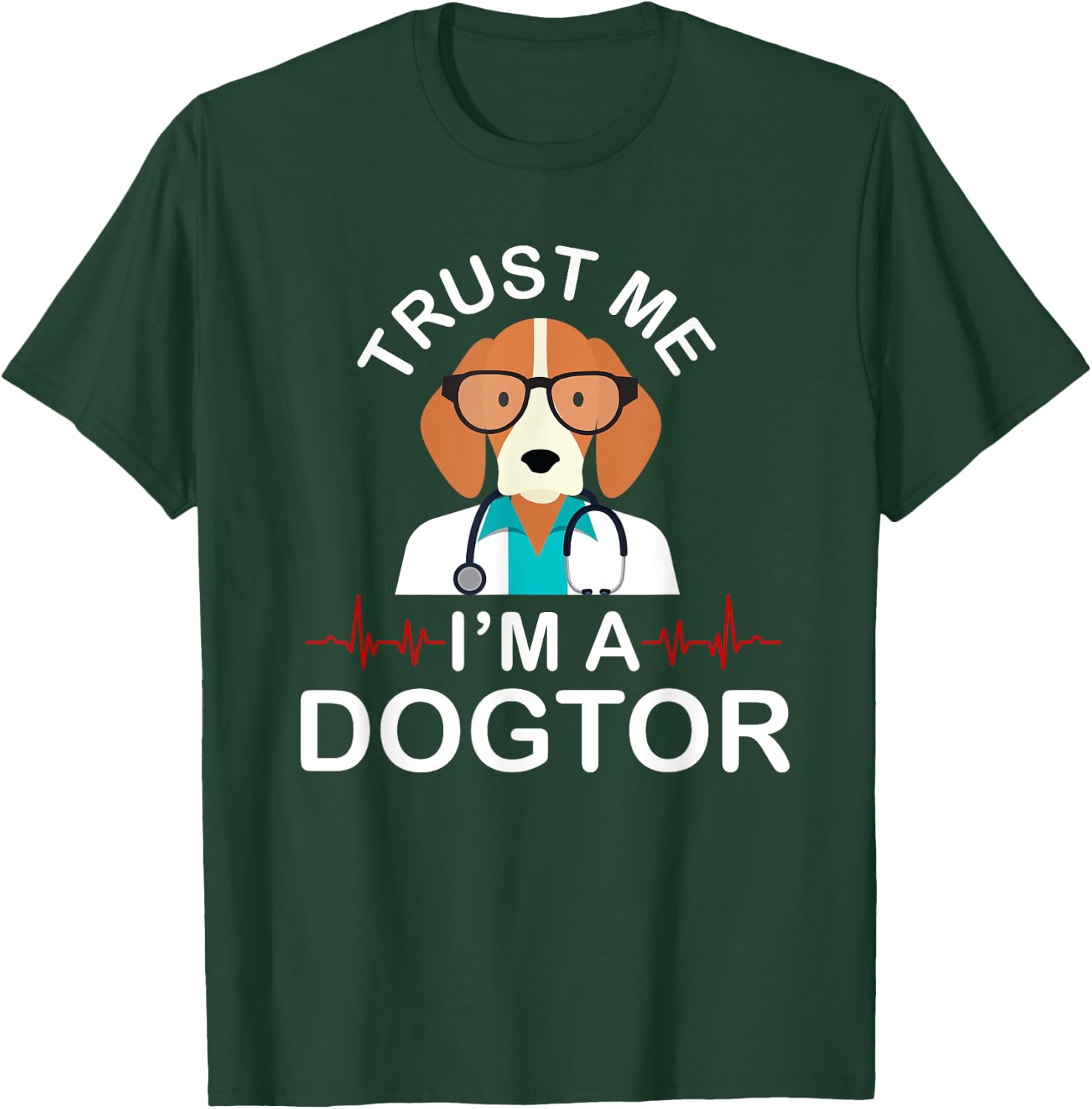 Trust Me Im A Dogtor Funny Veterinarian T-Shirt - T-Shirt | Forest