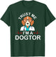 Trust Me Im A Dogtor Funny Veterinarian T-Shirt - T-Shirt | Forest