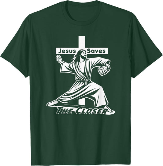 Baseball Christian Pitcher Christ Jesus Saves the Closer T-Shirt - T-Shirt | Forest