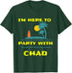 I'm here to Party on the Beach with Chad Men Women T-Shirt - T-Shirt | Forest