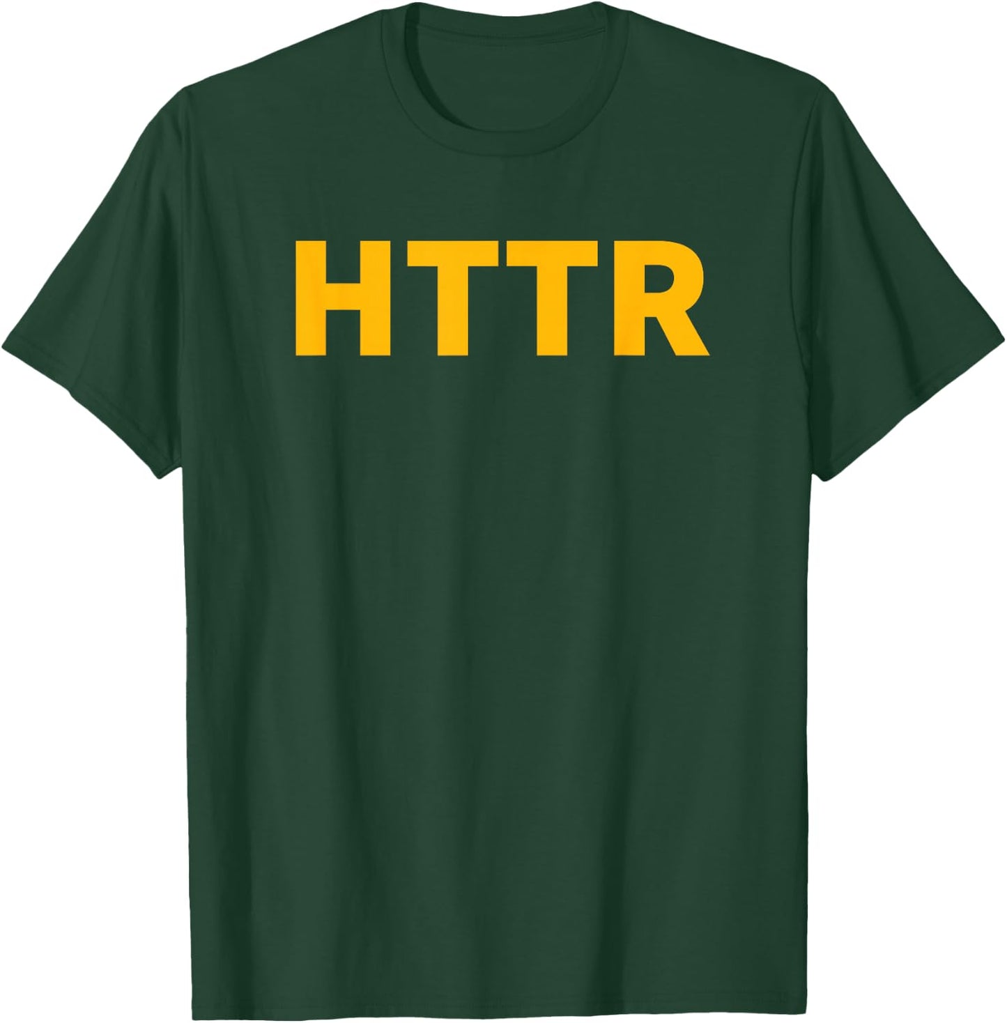 HTTR Shirt #HTTR T-Shirt - T-Shirt | Forest