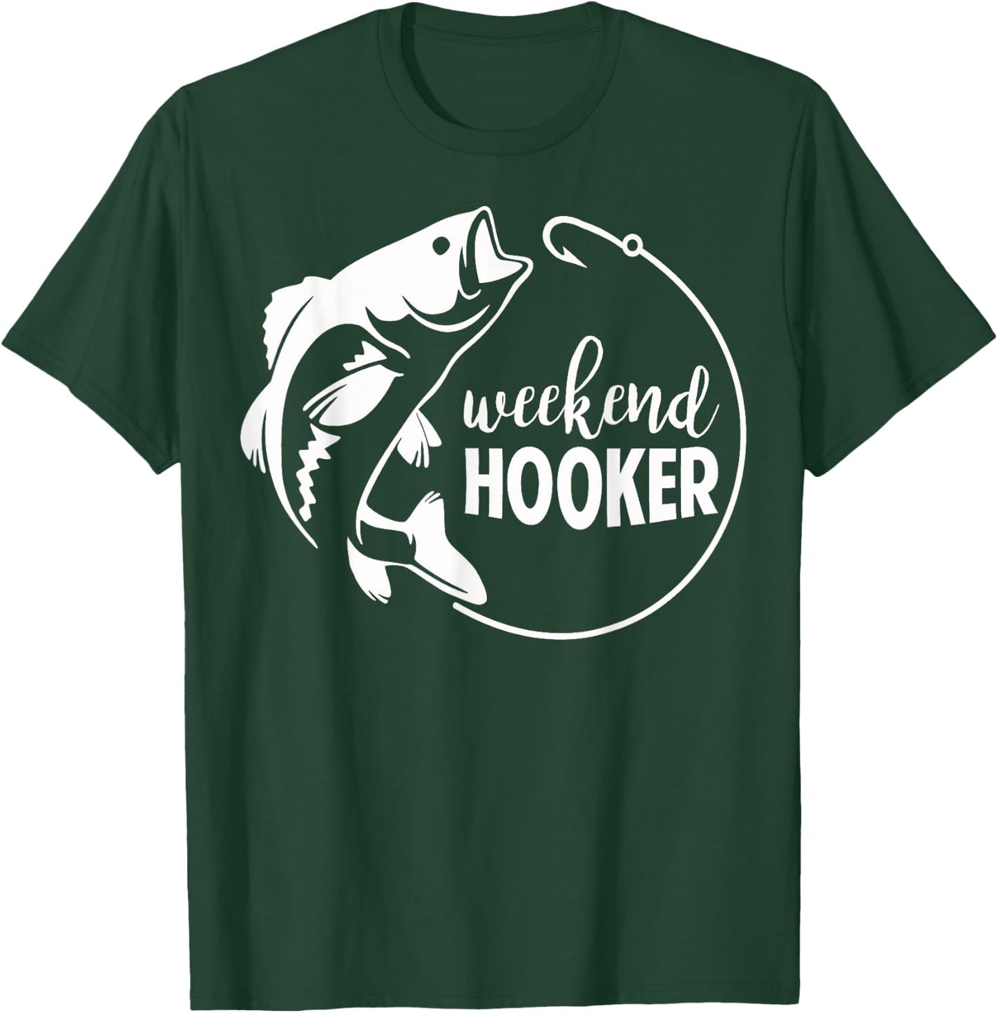 Weekend Hooker Fishing T-Shirt - T-Shirt | Forest