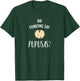 Did Someone Say Pupusas? T-Shirt - T-Shirt | Forest