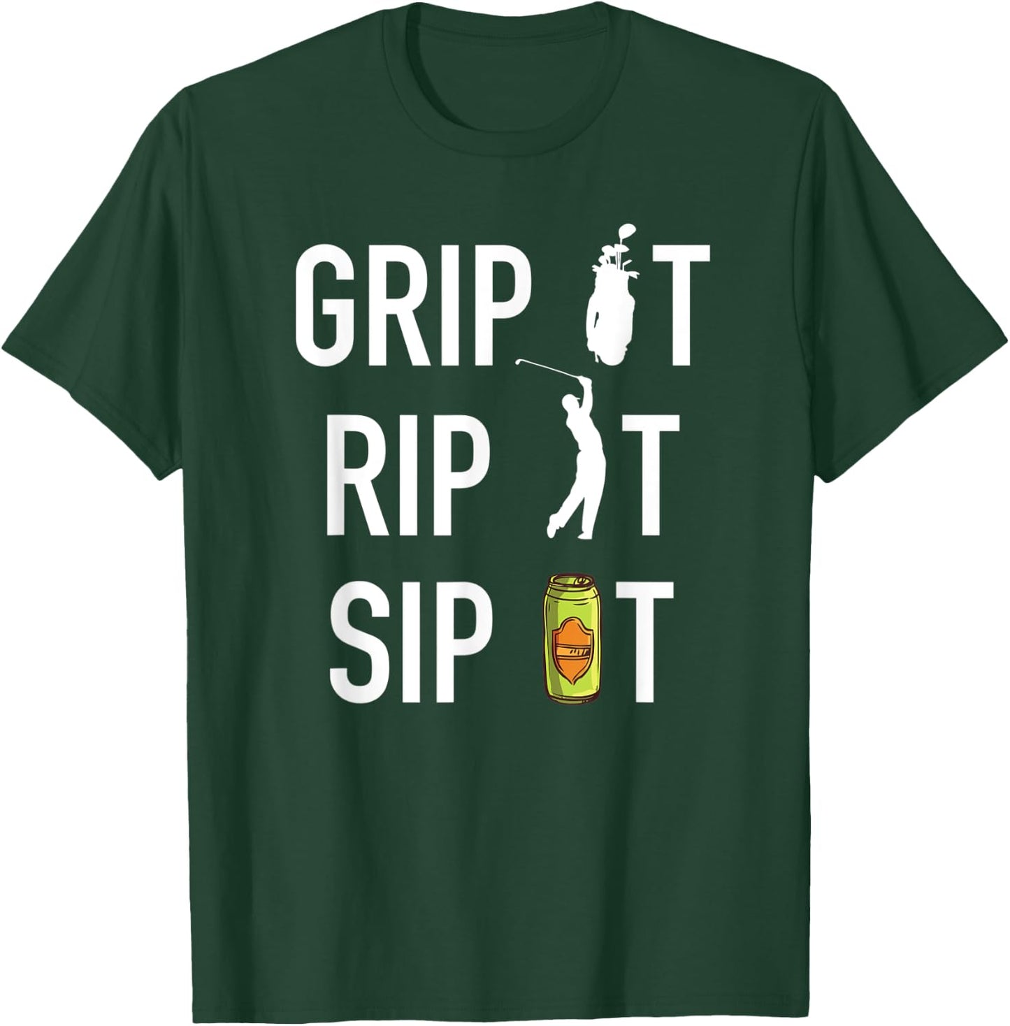 Funny Golf and Beer Grip it Rip it Sip It Gift Shirt T-Shirt - T-Shirt | Forest