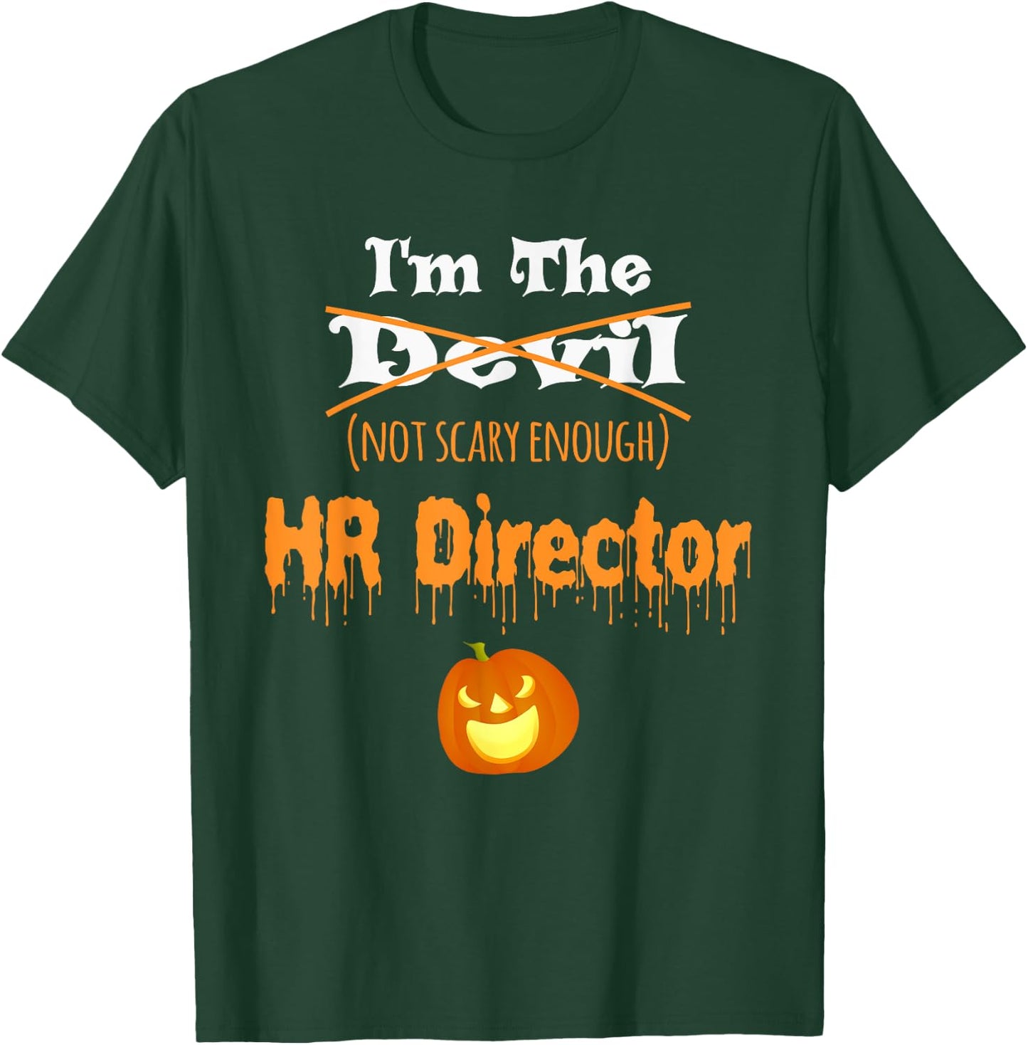 Funny HR Director Halloween Shirt | Devil Not Scary Enough T-Shirt - T-Shirt | Forest