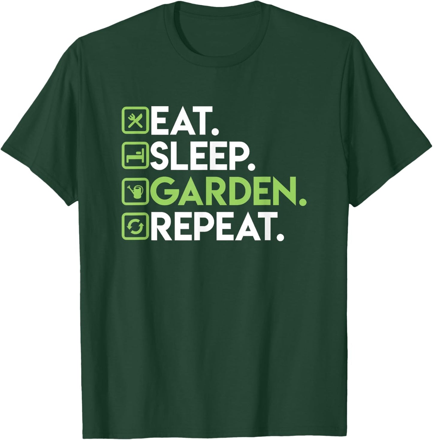 Eat Sleep Garden Repeat - Gardening Shirt for Gardeners T-Shirt - T-Shirt | Forest