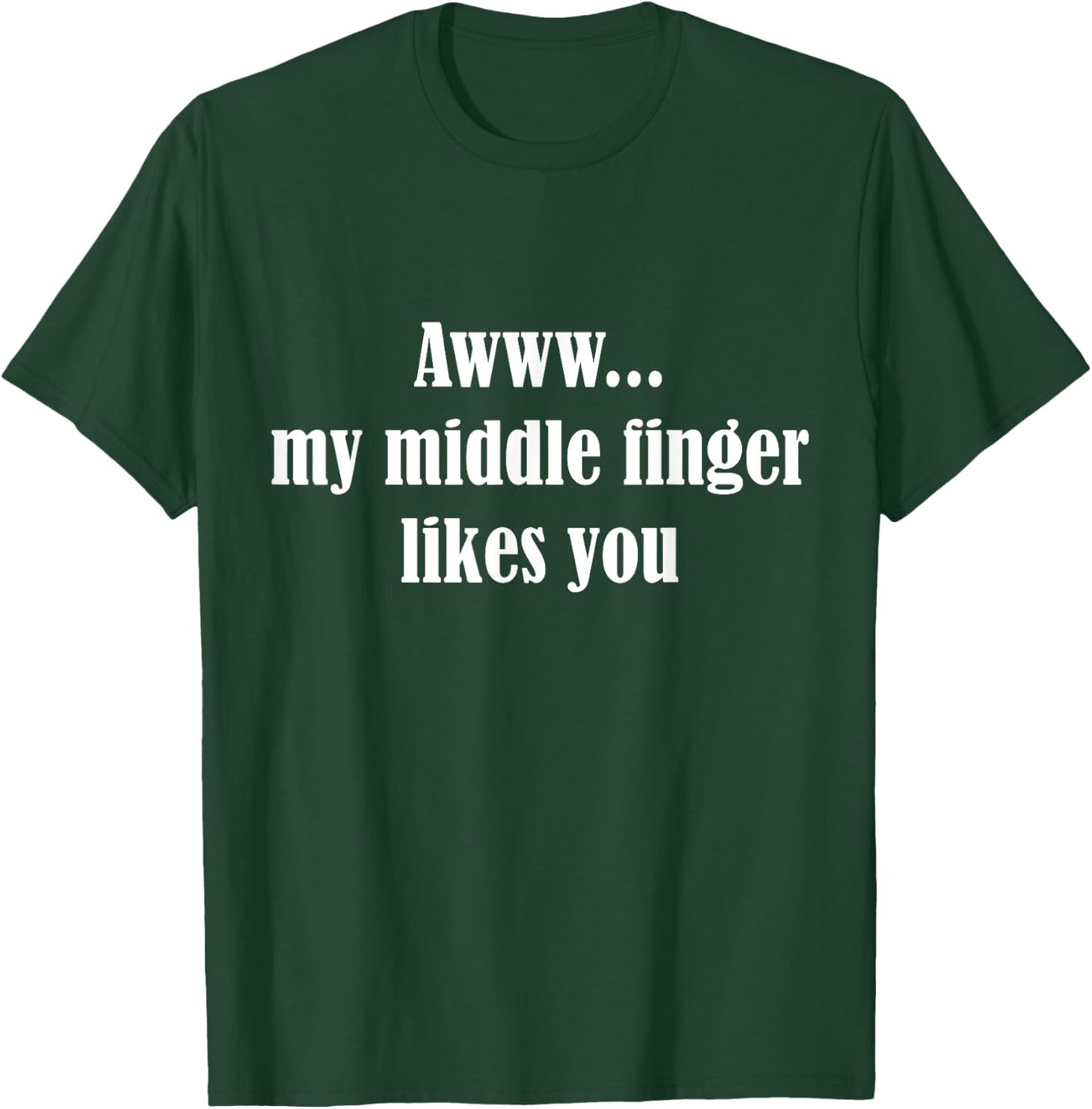 My Middle Finger Likes You Funny Rude T-Shirt - T-Shirt | Forest