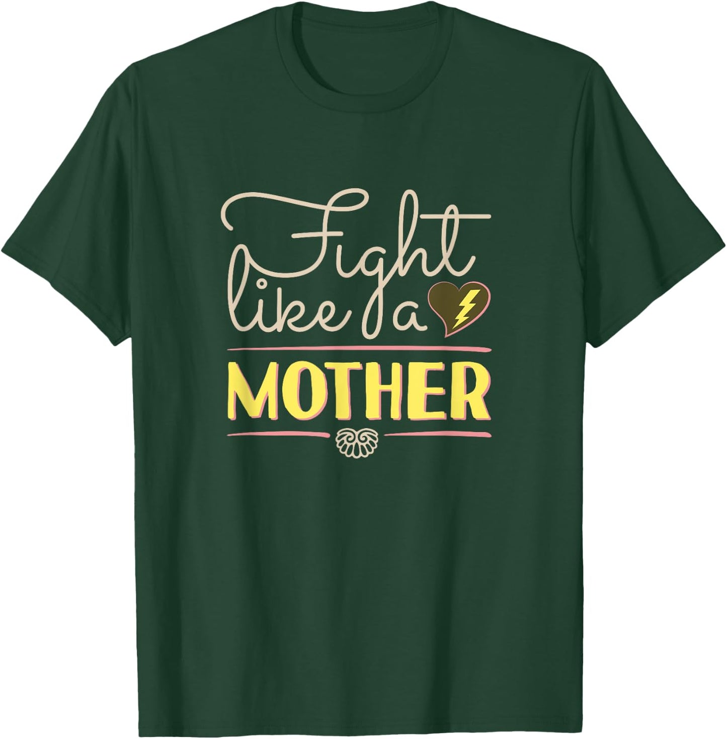Fight Like A Mother Quotes Mom Birthday Gifts Ideas #4 T-Shirt - T-Shirt | Forest