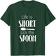 Life Is Short Lick The Spoon - Funny Cooking Chef T-Shirt - T-Shirt | Forest