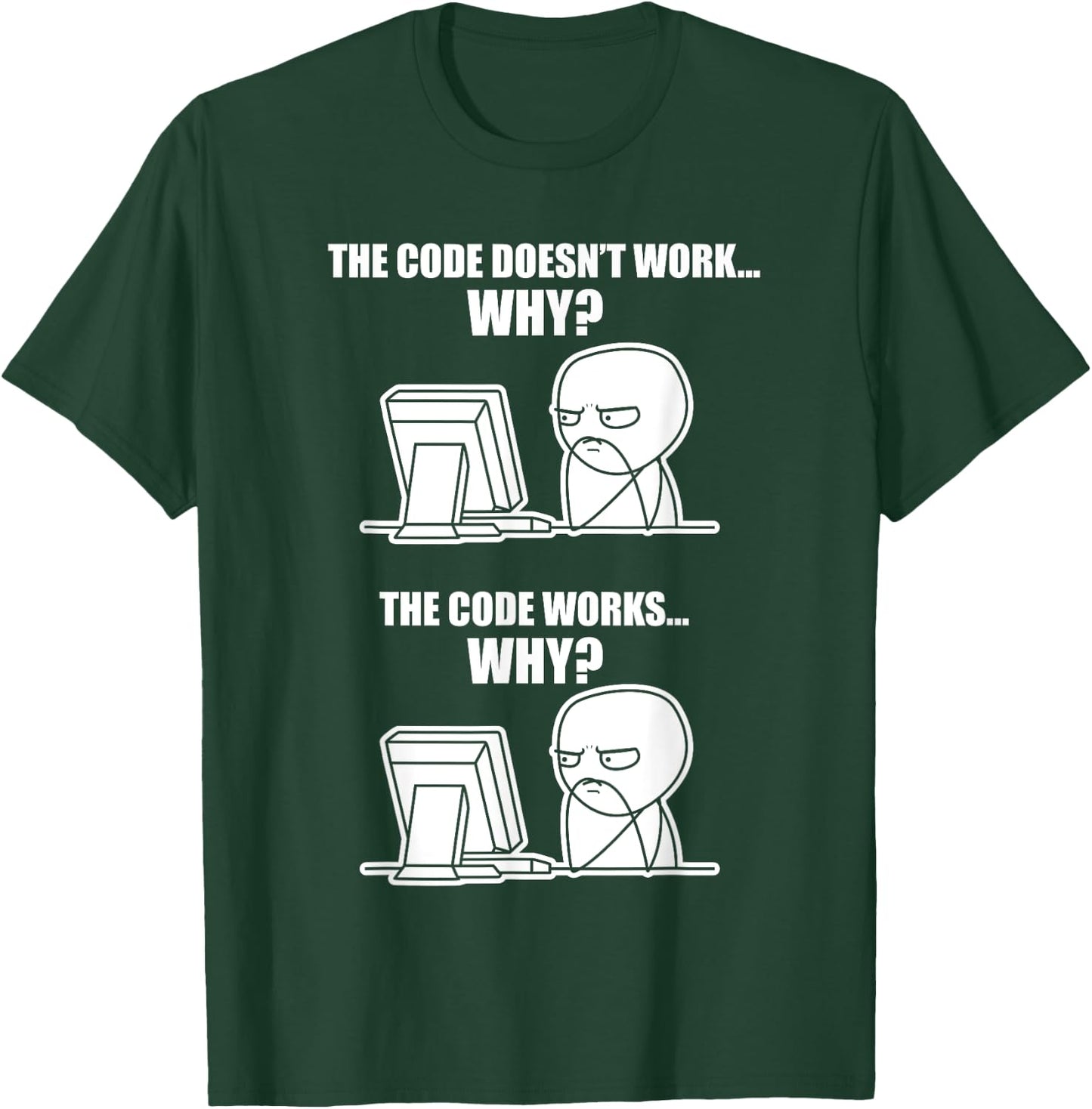 Funny Programmer - Code Works Why Meme T-Shirt - T-Shirt | Forest