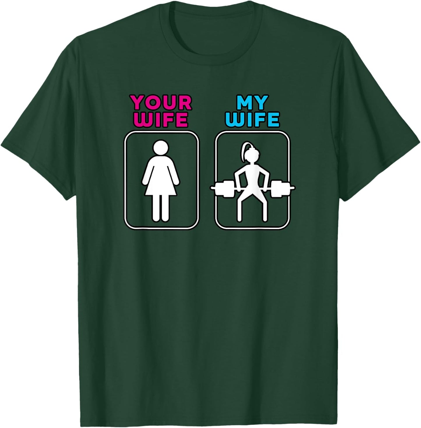 Your Wife My Wife Shirt - Weightlifting Workout Gym Shirt T-Shirt - T-Shirt | Forest