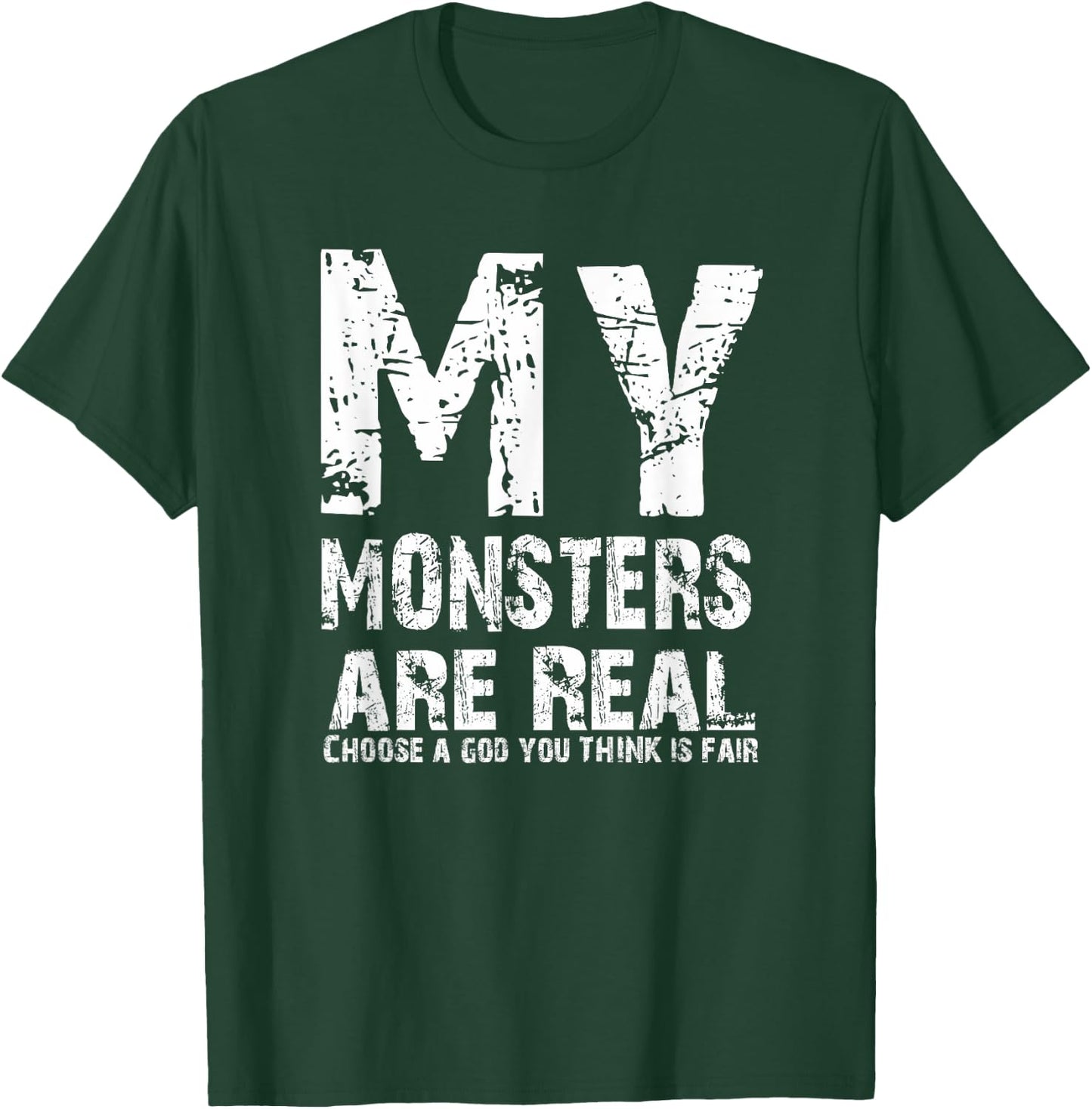 My Monsters Are Real T-Shirt - T-Shirt | Forest