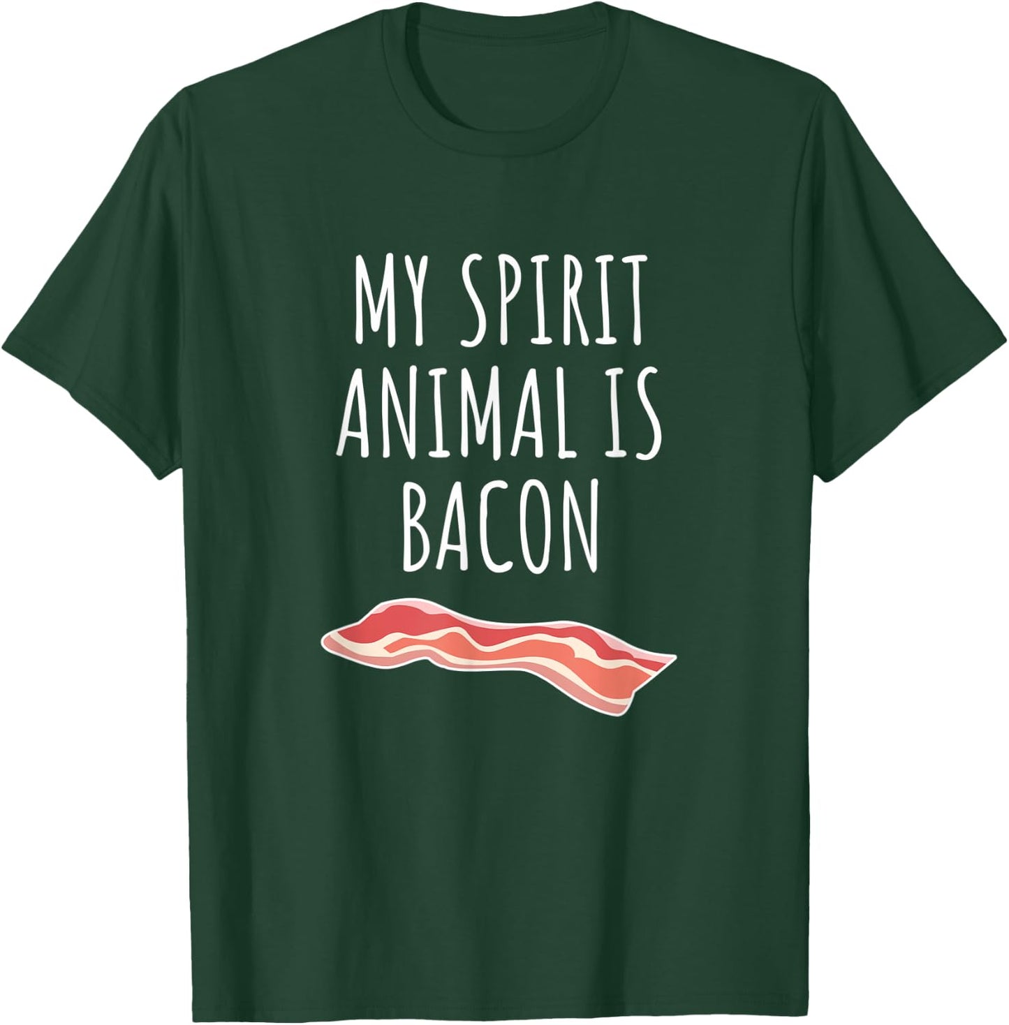 My Spirit Animal Is Bacon T-Shirt - T-Shirt | Forest