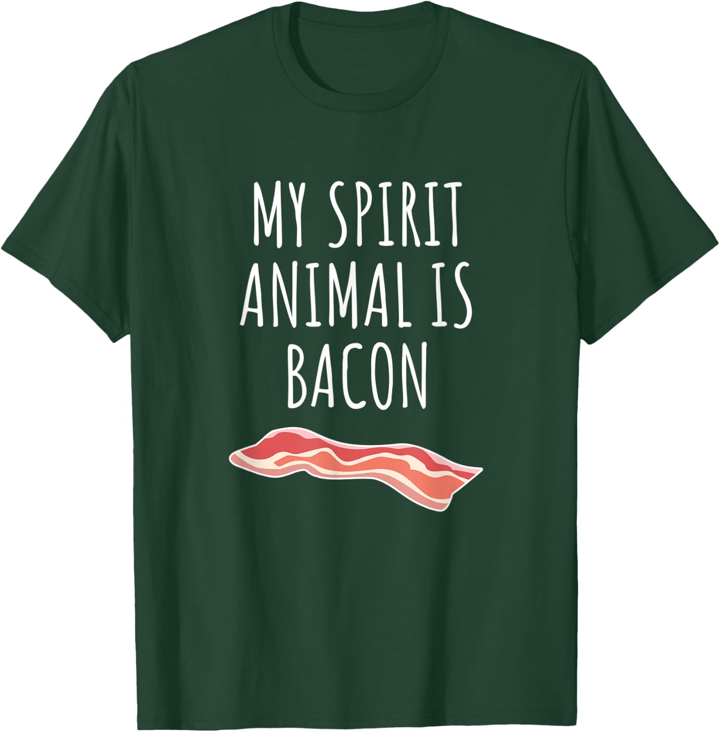 My Spirit Animal Is Bacon T-Shirt - T-Shirt | Forest